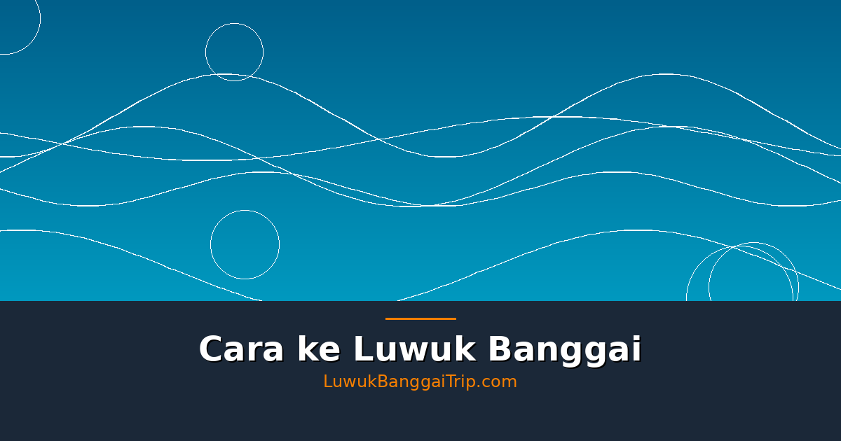 Luwuk Banggai Trip - Featured Image