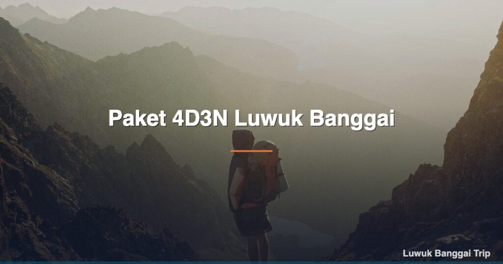 Paket Wisata Luwuk Banggai 4D3N — Harga & Itinerary 2026