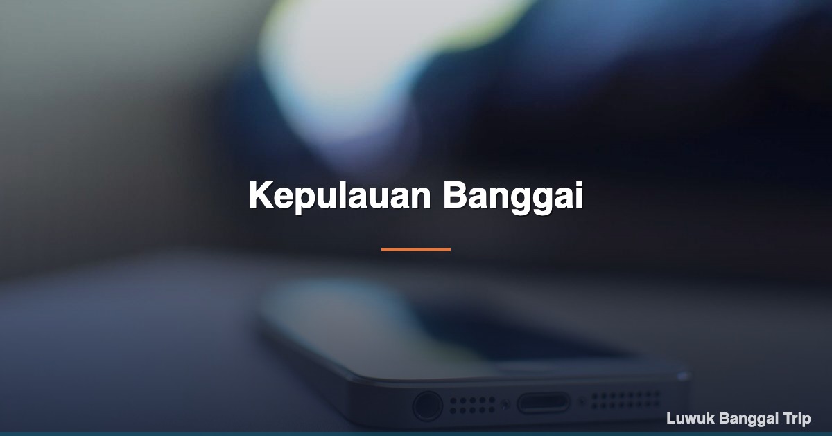 Kepulauan Banggai - Wisata Luwuk Banggai