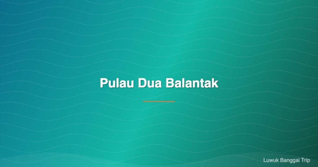 Pulau Dua Balantak